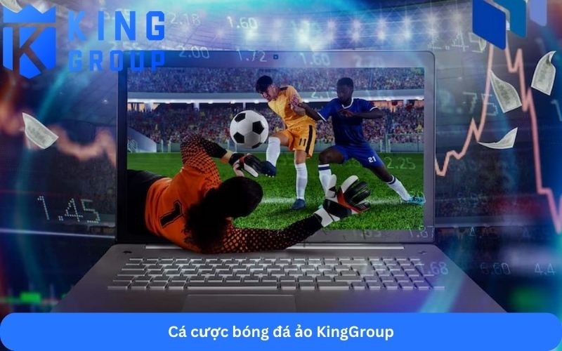 Cá cược bóng đá ảo KingGroup