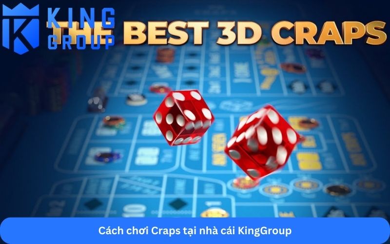 Cách chơi Craps tại nhà cái KingGroup